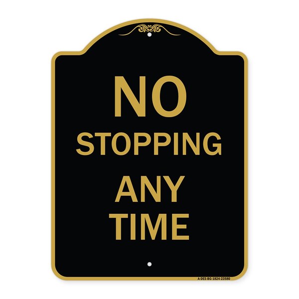 Designer Series Sign-No Stopping Anytime, Black & Gold Aluminum Sign, 18" x 24", BG-1824-23580